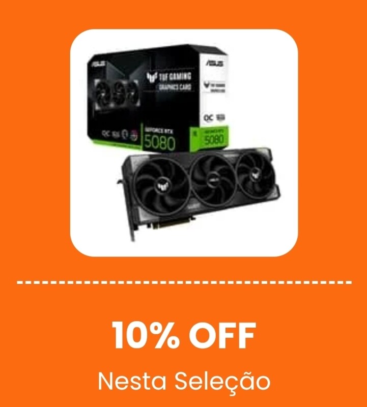 - Cupons Em Placa De Vídeo - 5% E 10%