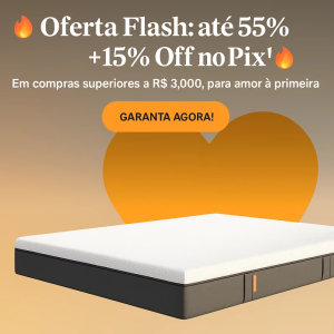 Seleção Ofertas Flash com até 70% OFF + 12% com Cupom - Emma Colchões