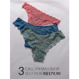 3 Calcinhas por 179,90 - Linha Self